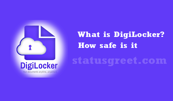 What is DigiLocker? How safe is it?